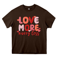 Chocolate Brown love more worry less Heavy Core Tee - MaliasSmallBusiness