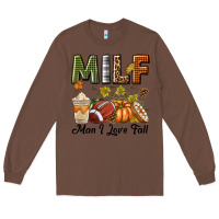 Chestnut Milf Man I Love Fall Long Sleeve Tee - texasbilliewilder