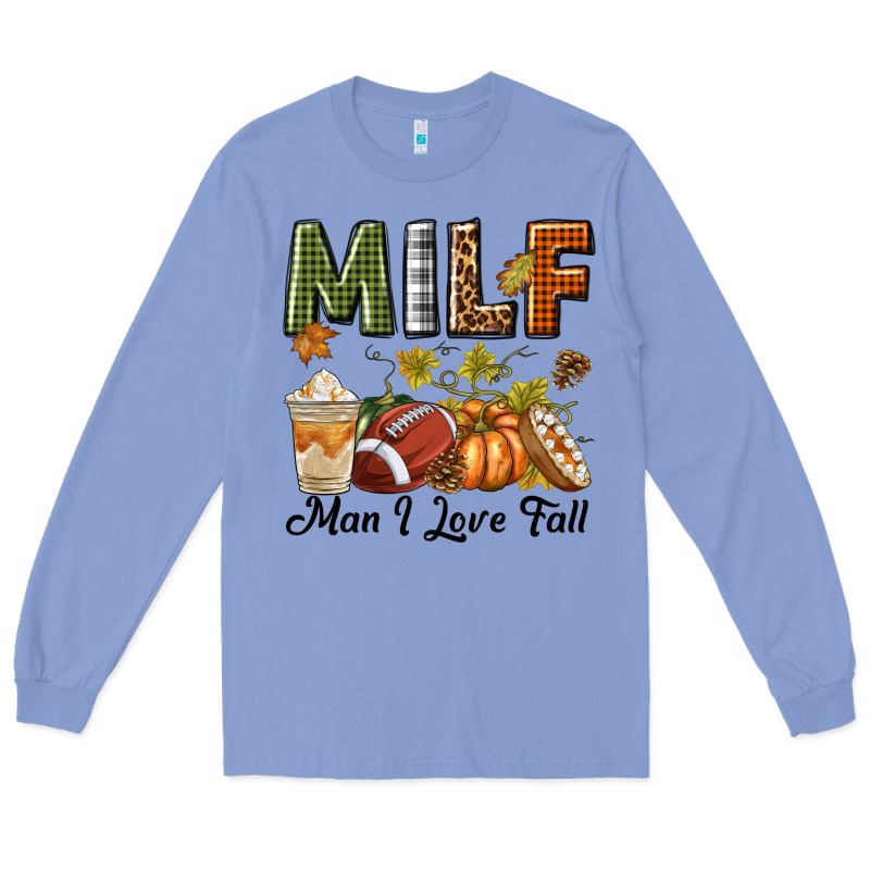 Milf Man I Love Fall Long Sleeve Tee by texasbilliewilder | Teevron