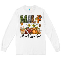 White Milf Man I Love Fall Long Sleeve Tee - texasbilliewilder
