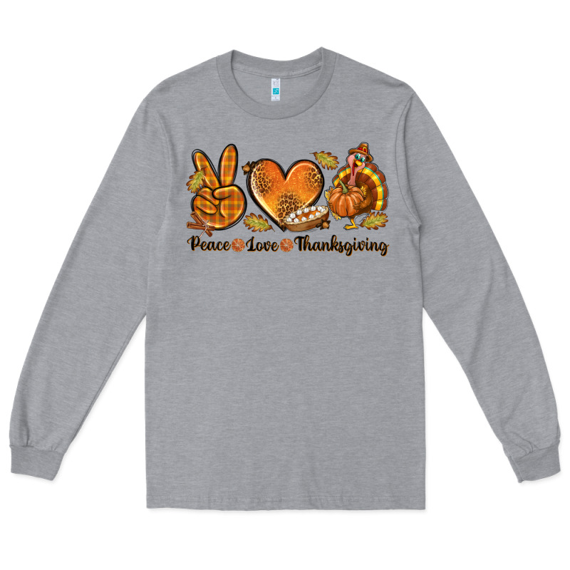 Peace Love Thanksgiving Long Sleeve Tee by texasbilliewilder | Teevron