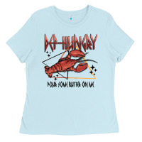 Baby Blue def hungry pour dome butter on me Ladies Tee - MaliasSmallBusiness