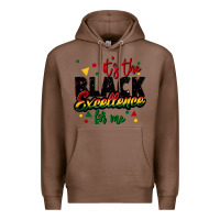 Chestnut It's the black excellence for me Premium Hoodie - FaDigitalArtStudio