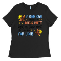 Black if god can make a bug's butt light up Ladies Tee - MaliasSmallBusiness