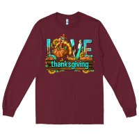 Burgundy Love Thanksgiving with Turkey Long Sleeve Tee - texasbilliewilder