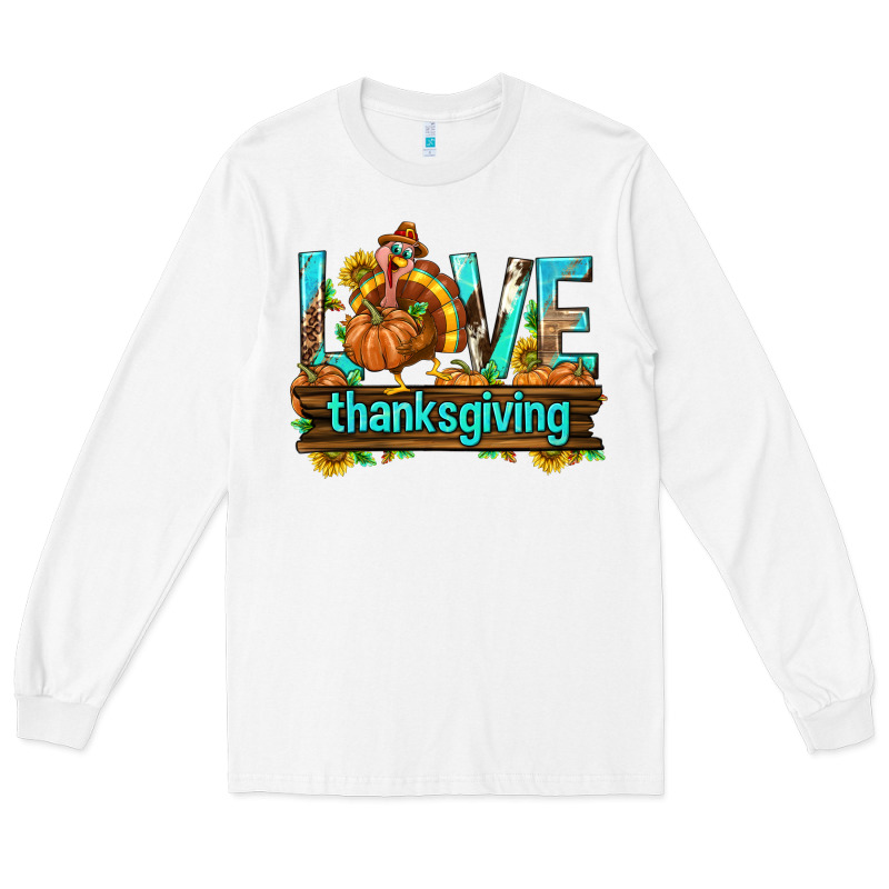 Love Thanksgiving With Turkey Long Sleeve Tee by texasbilliewilder | Teevron