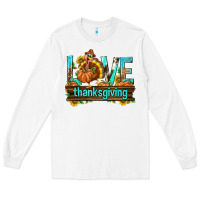 White Love Thanksgiving with Turkey Long Sleeve Tee - texasbilliewilder