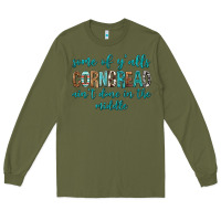 Army Green Some of Y'alls Cornbread Ain't Done In Middle Long Sleeve Tee - texasbilliewilder