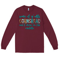 Burgundy Some of Y'alls Cornbread Ain't Done In Middle Long Sleeve Tee - texasbilliewilder