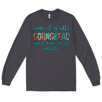 Smoke Some of Y'alls Cornbread Ain't Done In Middle Long Sleeve Tee - texasbilliewilder