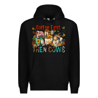 Black Coffee First Then Cows Premium Hoodie - FaDigitalArtStudio