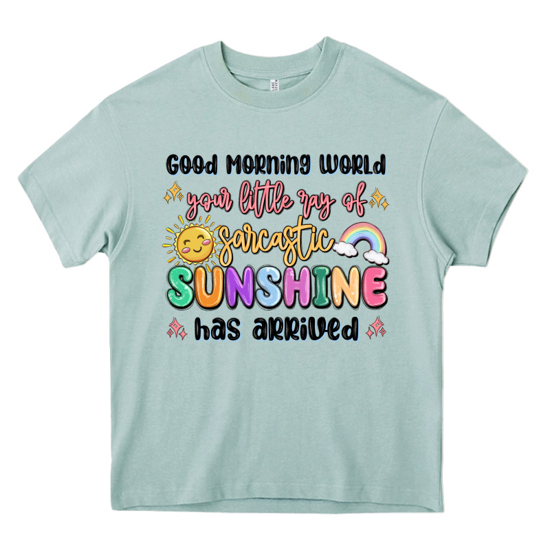 Good Morning World Your Little Ray Of Sarcastic Heavy Core Tee by MaliasSmallBusiness | Teevron