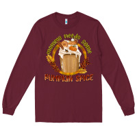 Burgundy Mommy Needs Some Pumpkin Spice Long Sleeve Tee - texasbilliewilder