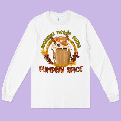 Mommy Needs Some Pumpkin Spice Long Sleeve Tee Designed By Texasbilliewilder