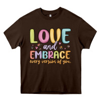 Chocolate Brown love and embrace every version of you Heavy Core Tee - MaliasSmallBusiness