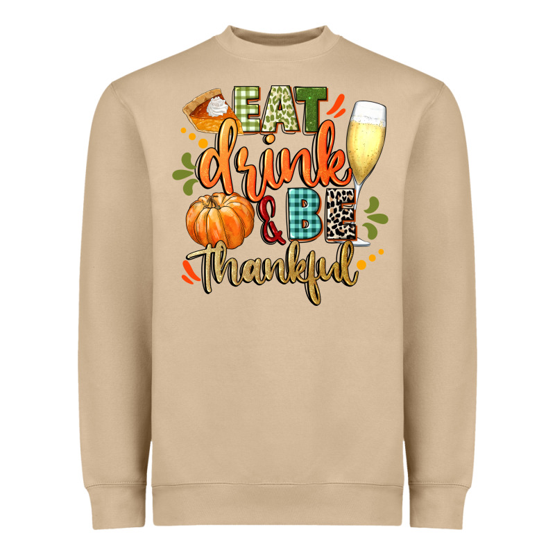Eat Drink And Be Thankful Heavyweight Sweatshirt by CowGirlArtShop | Teevron