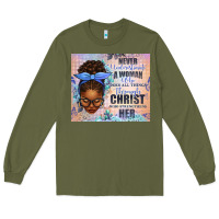 Army Green Never Underestimate a Woman Who Does Long Sleeve Tee - texasbilliewilder