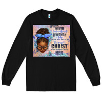 Black Never Underestimate a Woman Who Does Long Sleeve Tee - texasbilliewilder