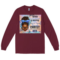 Burgundy Never Underestimate a Woman Who Does Long Sleeve Tee - texasbilliewilder