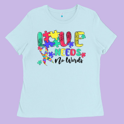 Love Needs No Words Autism Ladies Tee Designed By Maliassmallbusiness