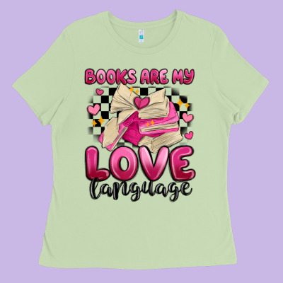 Books Are My Love Language Ladies Tee Designed By Maliassmallbusiness