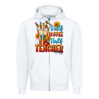 White Half Coffee Half Teacher Zipper Hoodie - FaDigitalArtStudio