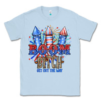 Dusty Blue Boom Bıtch Get Out The Way Classic Tee - JahusDesignShop