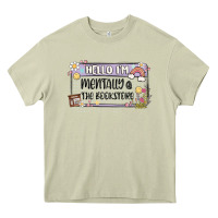 Mossy hello im mentally at the bookstore Heavy Core Tee - MaliasSmallBusiness