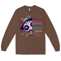 Chestnut You are braver than you think sugar skull Long Sleeve Tee - NancyCooperArtShop
