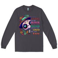Smoke You are braver than you think sugar skull Long Sleeve Tee - NancyCooperArtShop