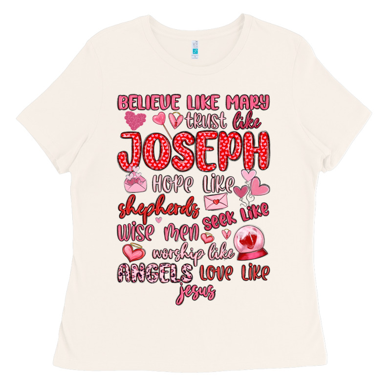 Believe Like Mary Trust Like Joseph Valentine S Da Ladies Tee by MaliasSmallBusiness | Teevron