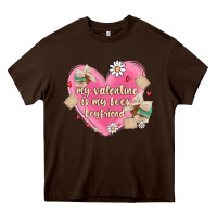 Chocolate Brown my valentine is my look boyfriend Heavy Core Tee - MaliasSmallBusiness