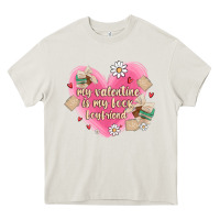Cream my valentine is my look boyfriend Heavy Core Tee - MaliasSmallBusiness