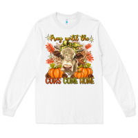 White Pray Till The Cows Come Home Long Sleeve Tee - texasbilliewilder