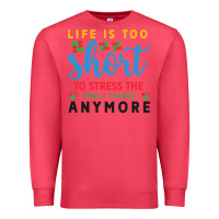 Cardinal life is too to stress the small things anymo Premium Sweatshirt - CowhideDigitalArt