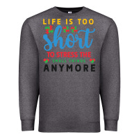 Charcoal Heather life is too to stress the small things anymo Premium Sweatshirt - CowhideDigitalArt
