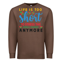 Chestnut life is too to stress the small things anymo Premium Sweatshirt - CowhideDigitalArt