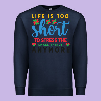 Life Is Too To Stress The Small Things Anymo Premium Sweatshirt Designed By Cowhidedigitalart