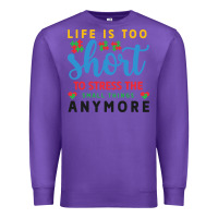 Purple life is too to stress the small things anymo Premium Sweatshirt - CowhideDigitalArt