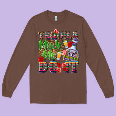 Tequila Made Me Do It Long Sleeve Tee Designed By Nancycooperartshop