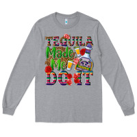 Heather Grey Tequila made me do it Long Sleeve Tee - NancyCooperArtShop