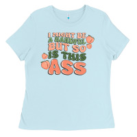 Baby Blue i might be a handful but so is this ass Ladies Tee - MaliasSmallBusiness