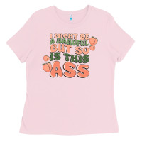 Bubblegum Pink i might be a handful but so is this ass Ladies Tee - MaliasSmallBusiness
