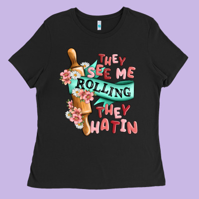 They See Me Rolling They Hatin Ladies Tee Designed By Maliassmallbusiness