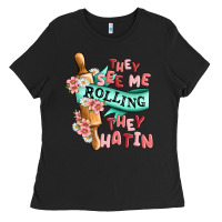 Black they see me rolling they hatin Ladies Tee - MaliasSmallBusiness