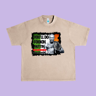 The Notorious Conor Mcgregor Fookin Nuttin Urban Heavy Tee Designed By Bettercallsaul