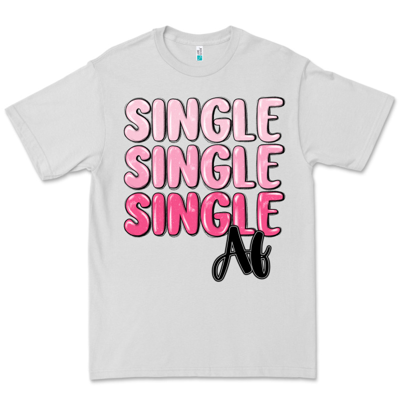 Single Af Premium Tee by MaliasSmallBusiness | Teevron