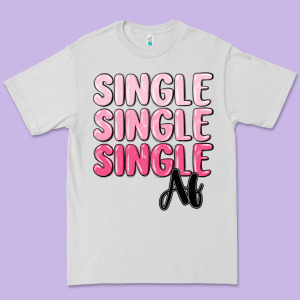 Single Af Premium Tee Designed By Maliassmallbusiness