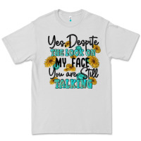 Dove Grey you despite the lok on my face you are still talki Premium Tee - MaliasSmallBusiness