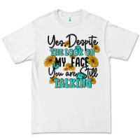 You Despite The Lok On My Face You Are Still Talki Premium Tee | Teevron
